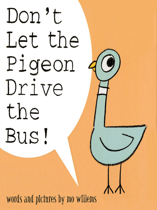 Title details for Don't Let the Pigeon Drive the Bus! by Mo Willems - Available